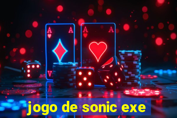 jogo de sonic exe